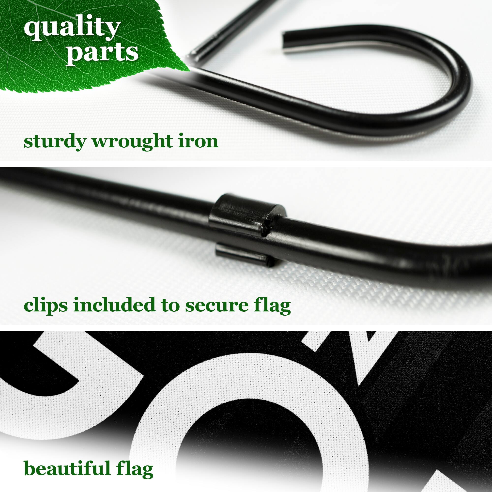 quality parts  
sturdy wrought iron  
clips included to secure flag  
beautiful flag