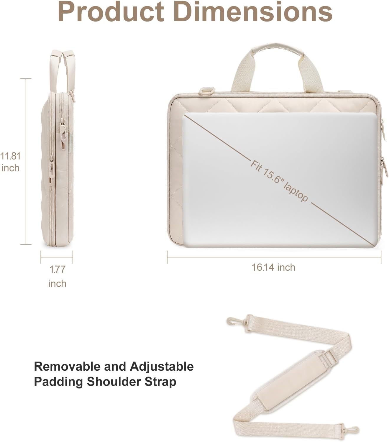 Product Dimensions: 11.81 inch, 1.77 inch, 16.14 inch  
Fit: 15.6" laptop  
Removable and Adjustable Padding Shoulder Strap