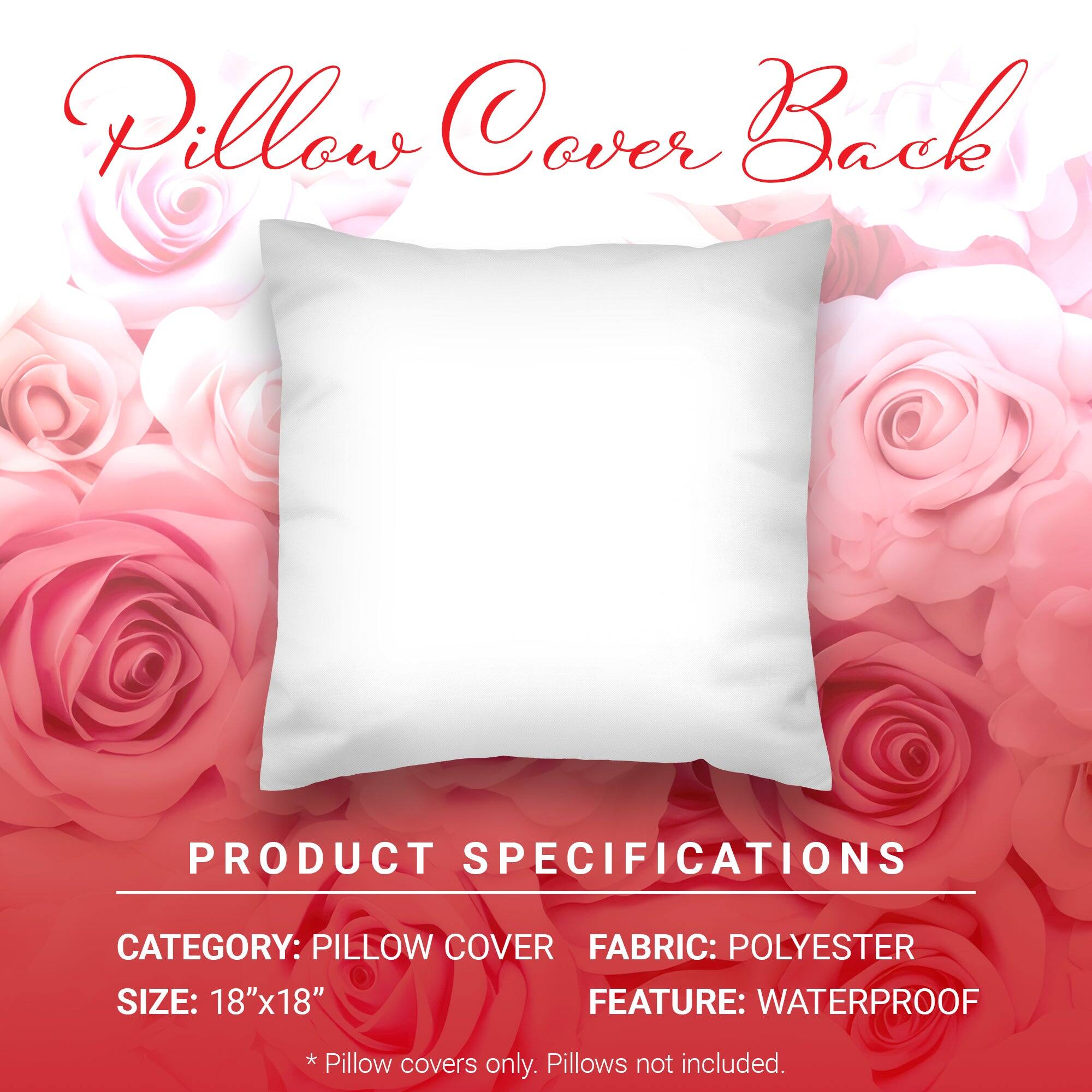 Pillow Cover Back

PRODUCT SPECIFICATIONS

CATEGORY: PILLOW COVER  
FABRIC: POLYESTER  
SIZE: 18"x18"  
FEATURE: WATERPROOF  

* Pillow covers only. Pillows not included.