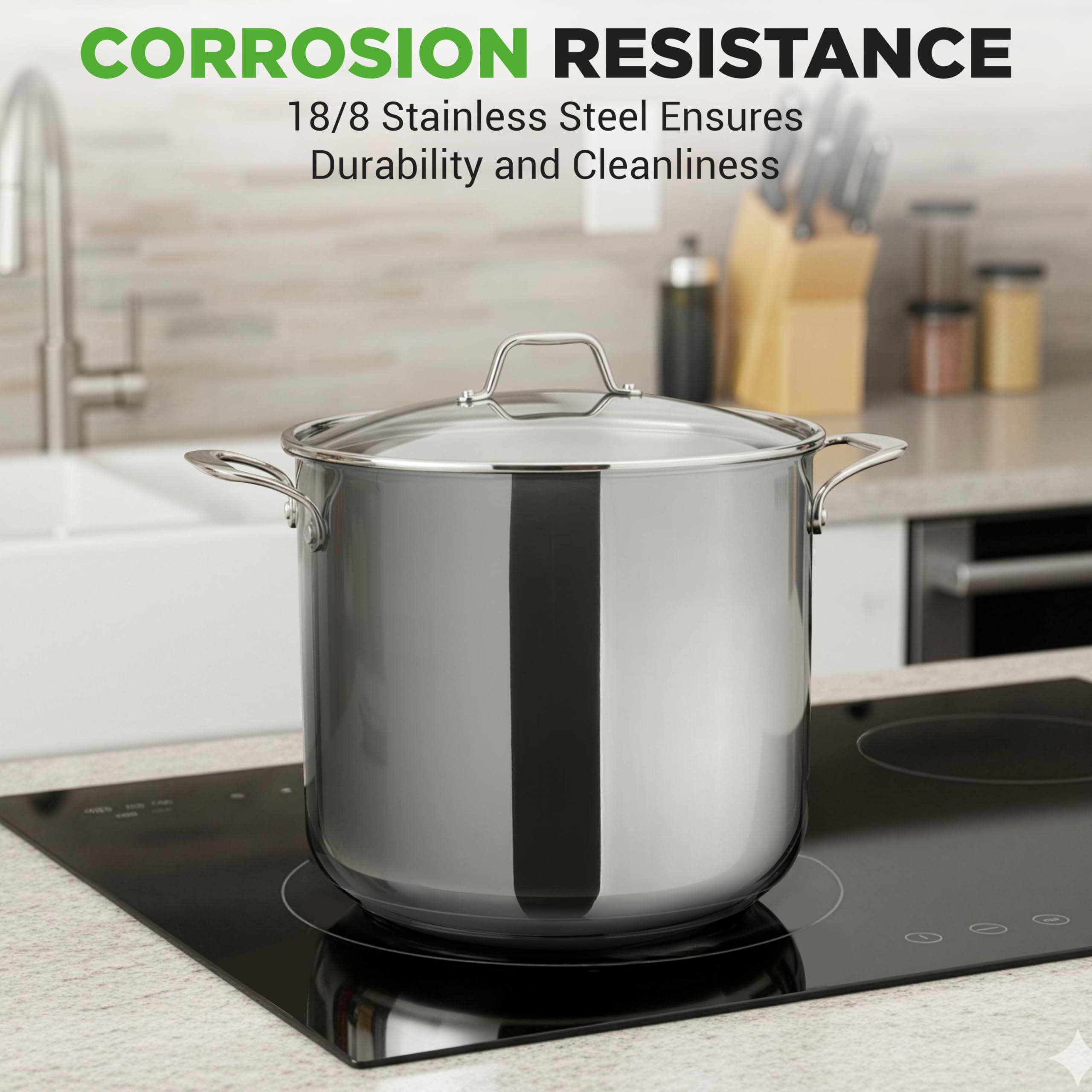 CORROSION RESISTANCE  
18/8 Stainless Steel Ensures Durability and Cleanliness