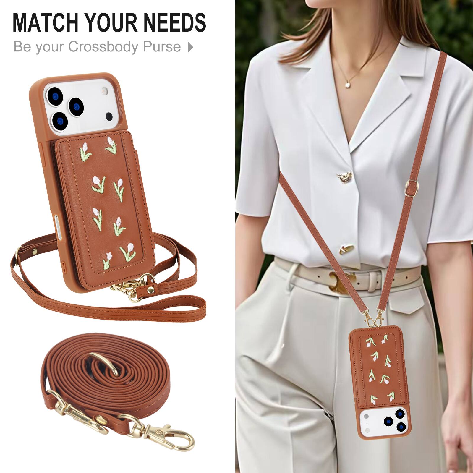 MATCH YOUR NEEDS  
Be your Crossbody Purse