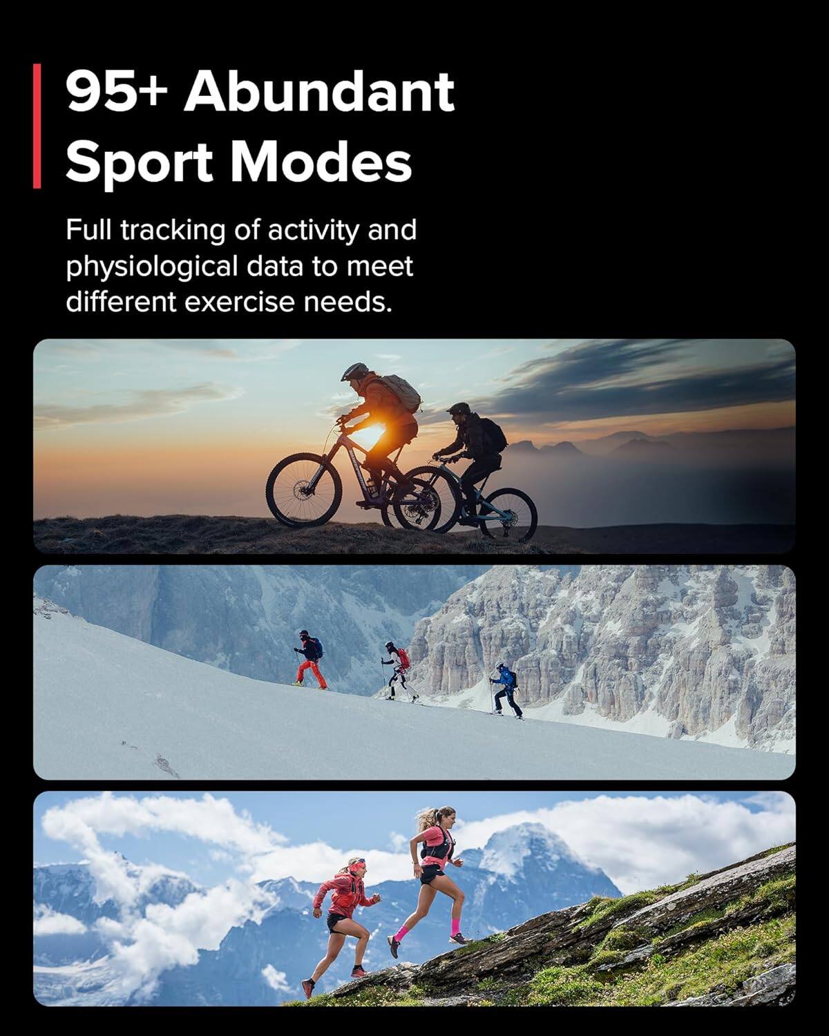 95+ Abundant Sport Modes

Full tracking of activity and physiological data to meet different exercise needs.