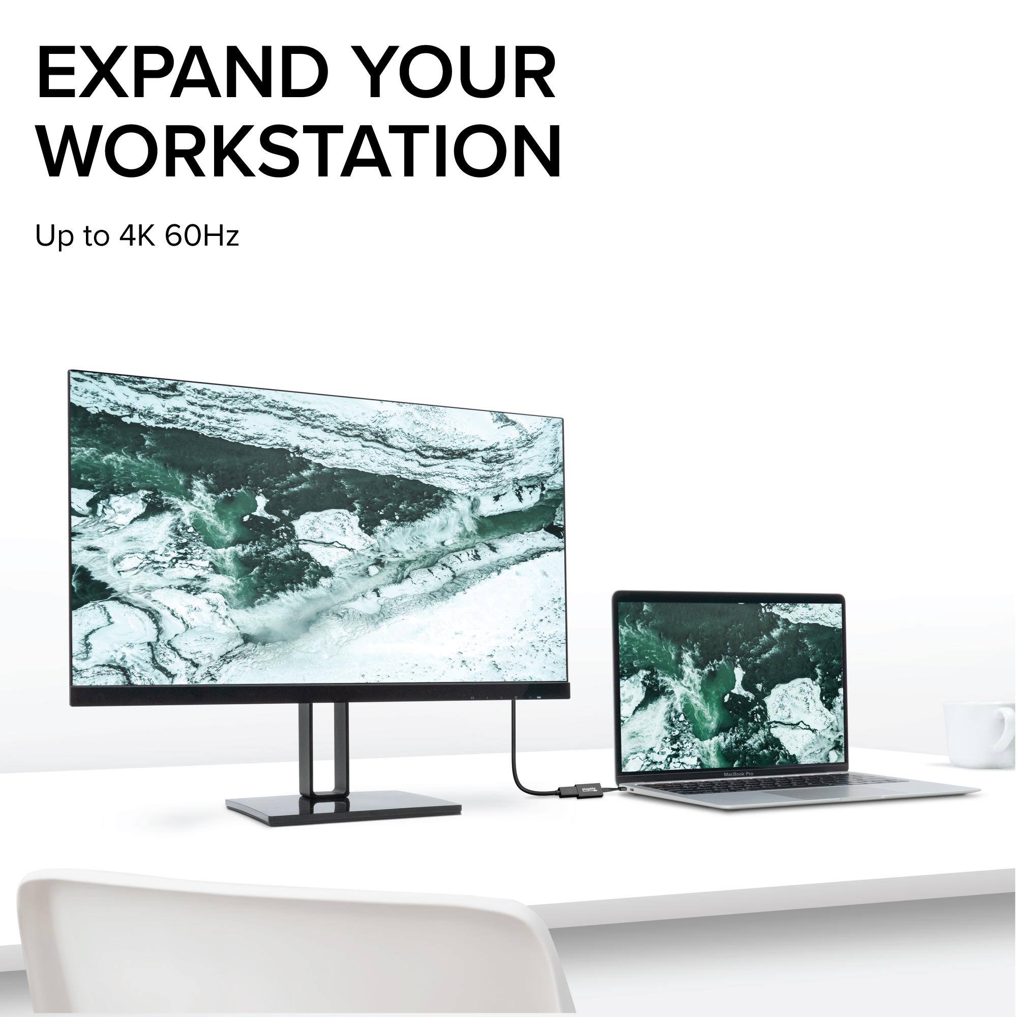 EXPAND YOUR WORKSTATION
Up to 4K 60Hz