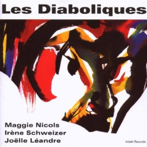 Les Diaboliques

Maggie Nicols  
Irène Schweizer  
Joëlle Léandre

Intakt Records