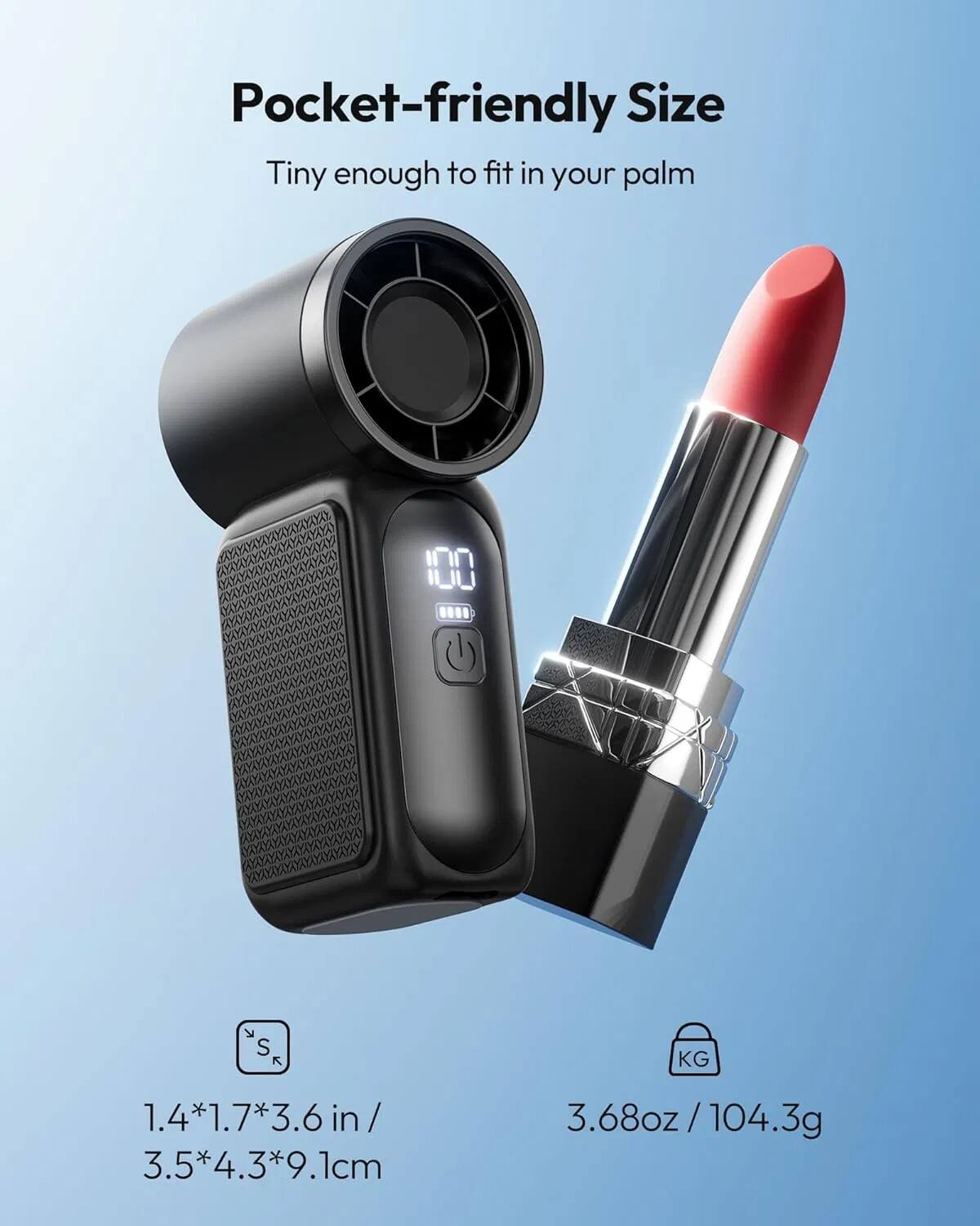 Pocket-friendly Size  
Tiny enough to fit in your palm  

1.4*1.7*3.6 in / 3.5*4.3*9.1 cm  
3.68 oz / 104.3 g