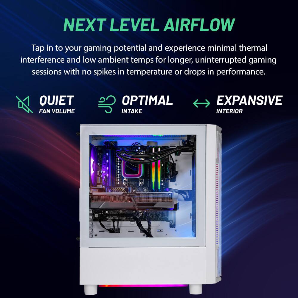 NEXT LEVEL AIRFLOW

Tap in to your gaming potential and experience minimal thermal interference and low ambient temps for longer, uninterrupted gaming sessions with no spikes in temperature or drops in performance.

QUIET FAN VOLUME
OPTIMAL INTAKE
EXPANSIVE INTERIOR