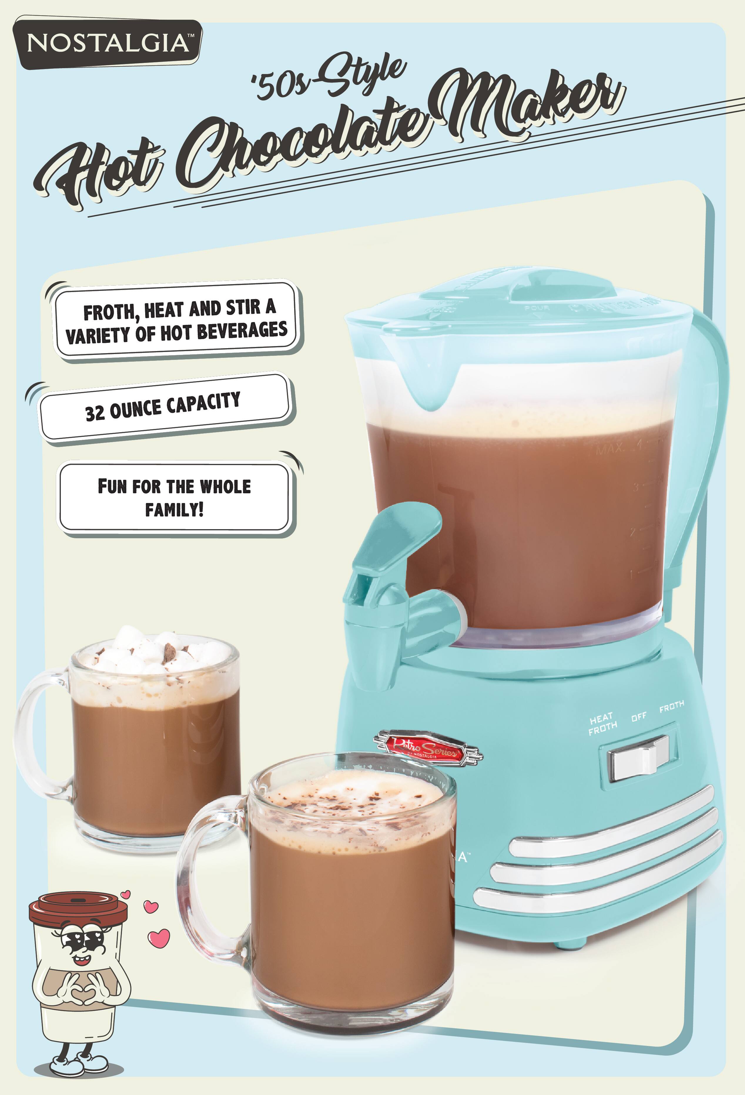 Nostalgia '50s Style Hot Chocolate Maker  
Heat and Stir a Variety of Hot Beverages  
32 Ounce Capacity  
Fun for the Whole Family!  
Patho | Series