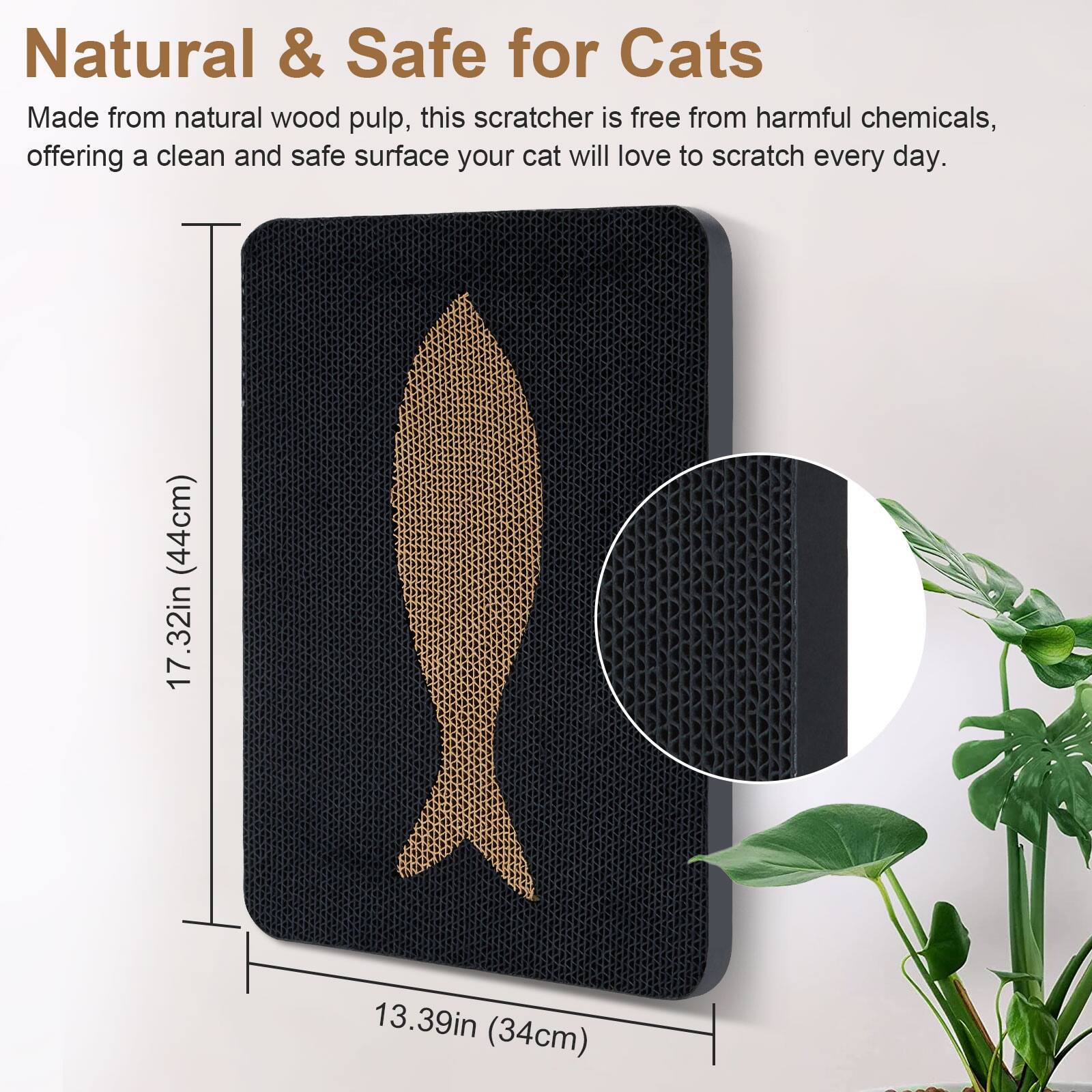 Natural & Safe for Cats

Made from natural wood pulp, this scratcher is free from harmful chemicals, offering a clean and safe surface your cat will love to scratch every day.

(44cm) 17.32in x 13.39in (34cm)