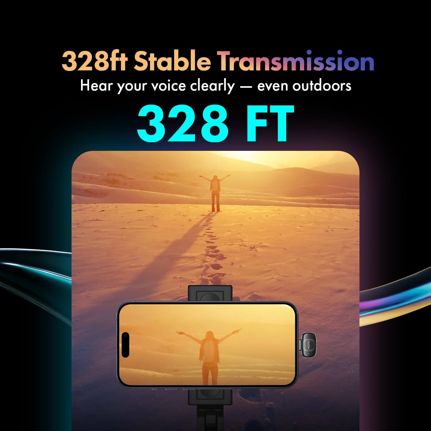 328ft Stable Transmission  
Hear your voice clearly — even outdoors  
328 FT