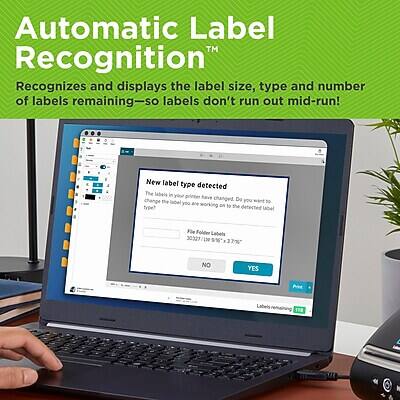 Automatic Label TM Recognition  
Recognizes and displays the label size, type and number of labels remaining—so labels don't run out mid-run!  

New label type detected  
The labels in your printer have changed. Do you want to label you are working on of the detected label type?  

File Folder Labels  
30327  
Le 95 K %  

NO YES  

Labels remaining 118