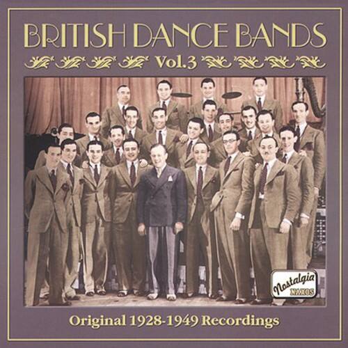 BRITISH DANCE BANDS  
Vol. 3  

Nostalgia  
Original 1928-1949 Recordings