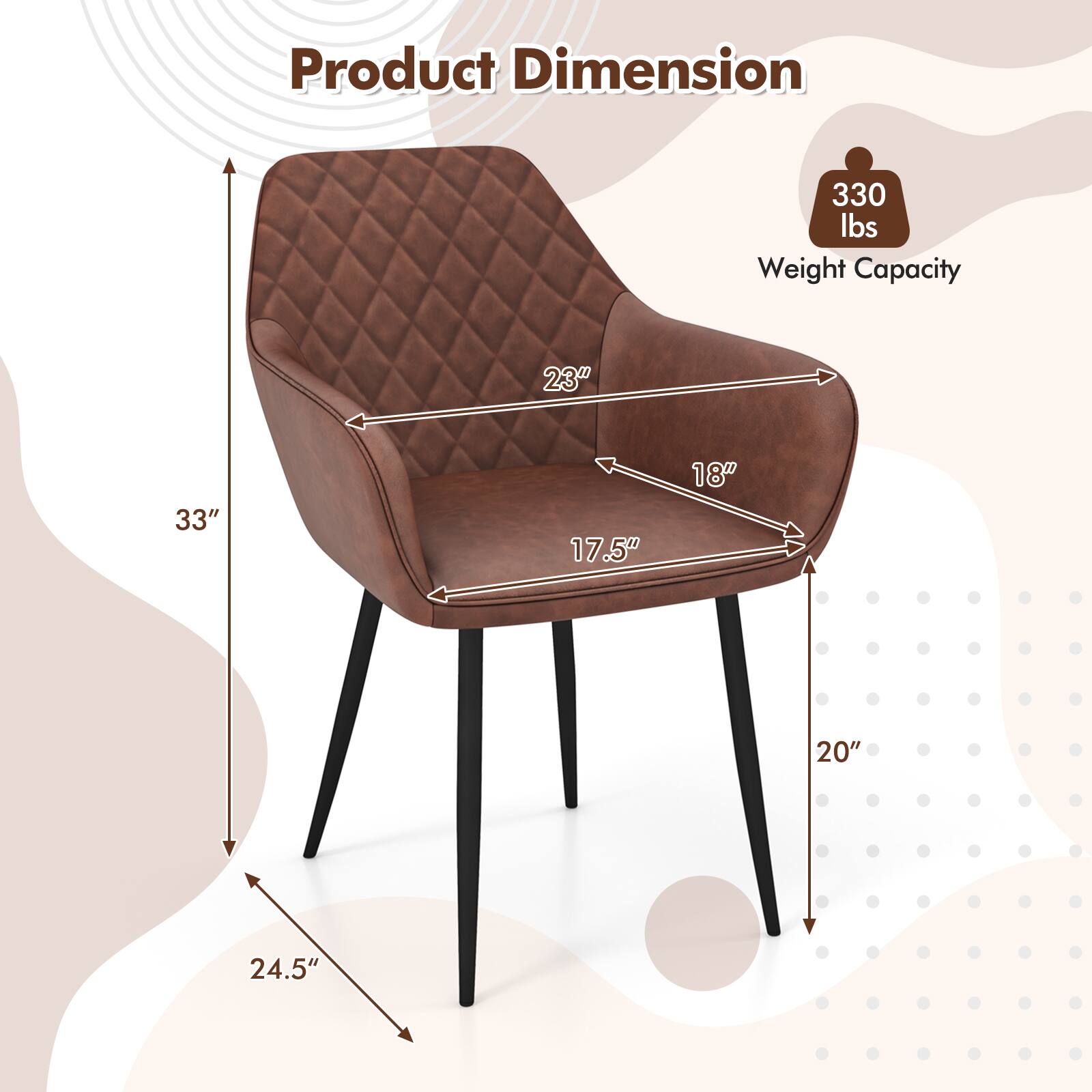 Product Dimension  
Weight Capacity: 330 lbs  
Dimensions: 23" x 33" x 17.5" x 18" x 20" x 24.5"