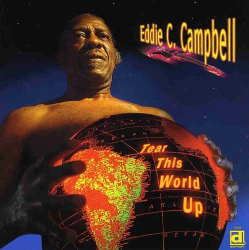 Eddie C. Campbell - Tear This World Up  - COMPACT DISCS