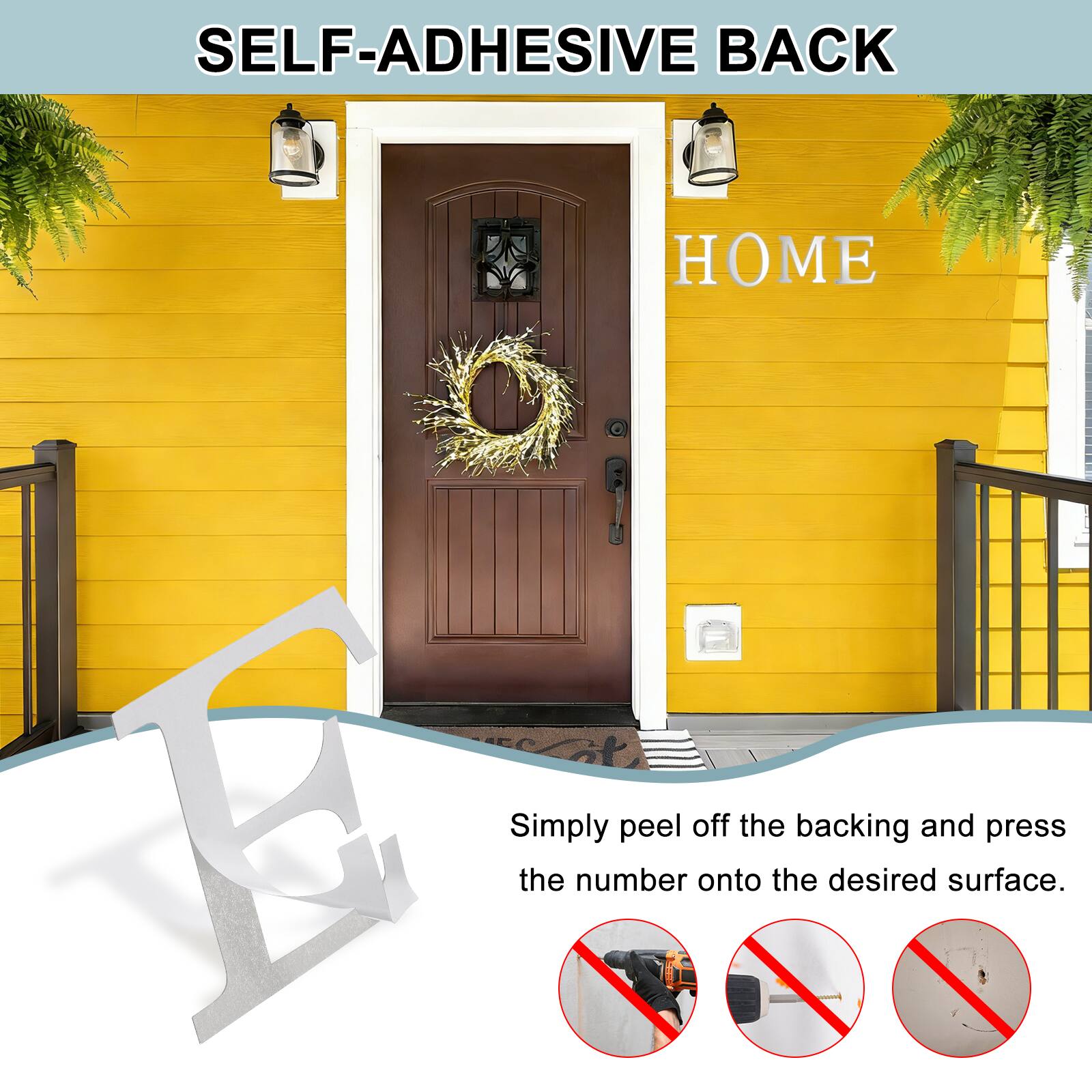 SELF-ADHESIVE BACK  
Simply peel off the backing and press the number onto the desired surface.