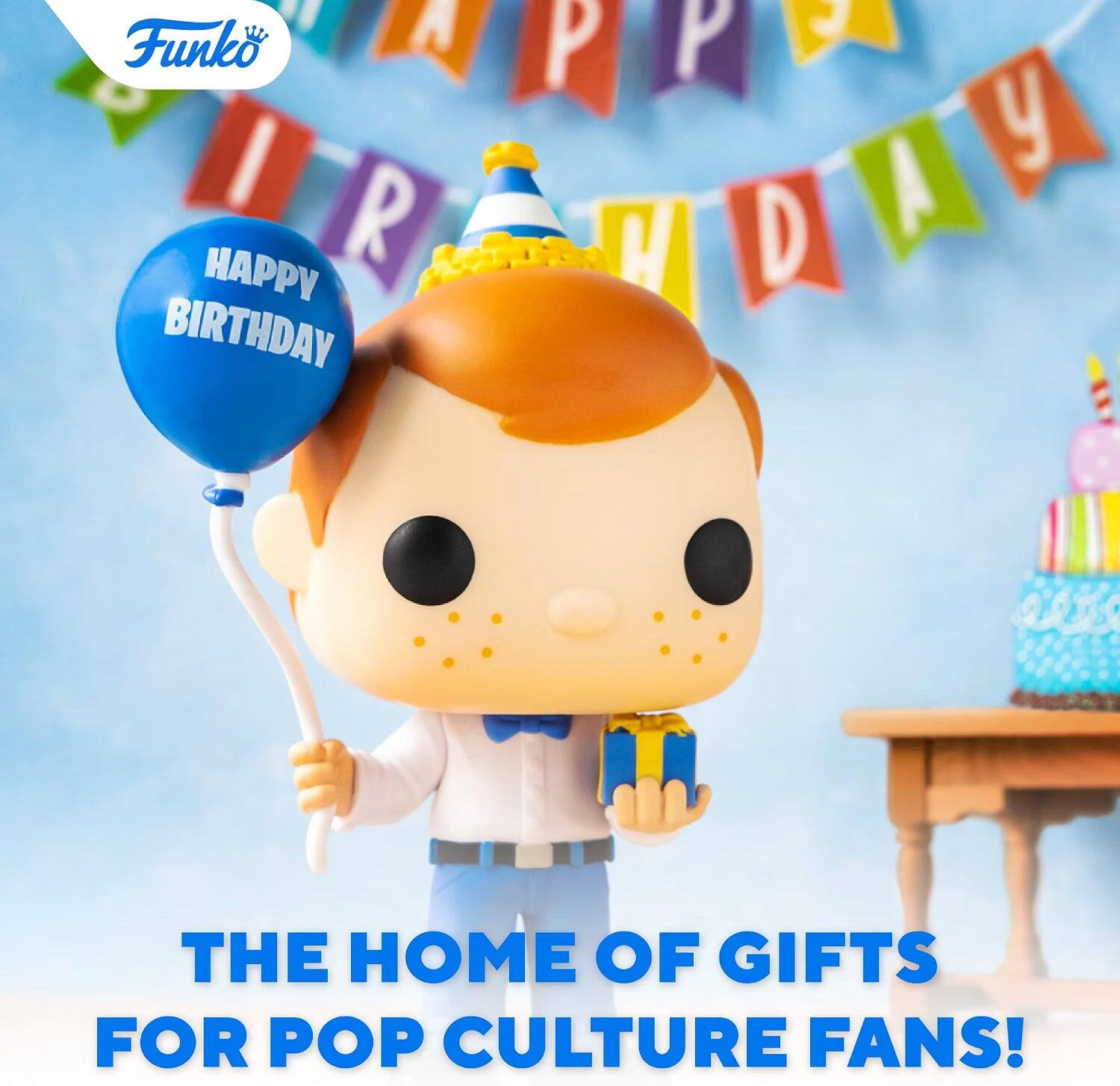 Funko AIR HAPPY BIRTHDAY  
THE HOME OF GIFTS FOR POP CULTURE FANS!