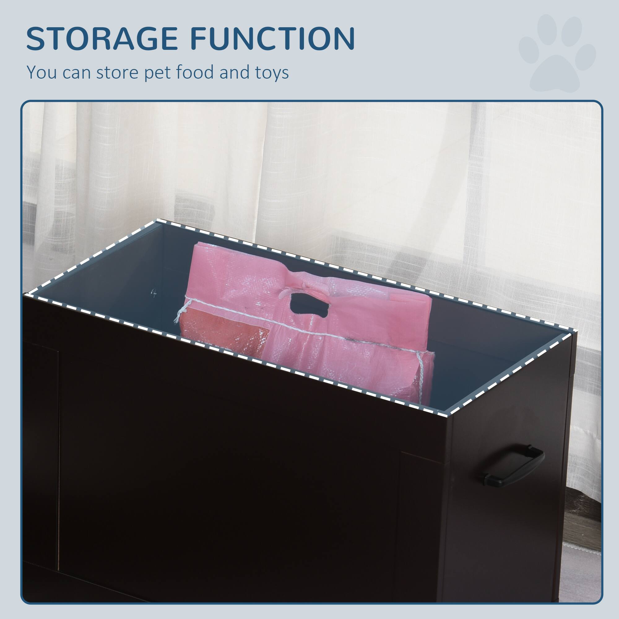STORAGE FUNCTION  
You can store pet food and toys