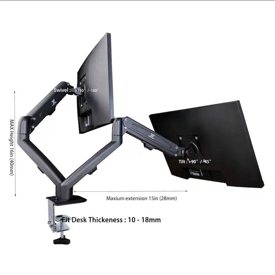 Swivel: 380° / -180°  
MAX Height: 16in (40mm)  
Tilt: +90° / -45°  
Maximum extension: 15in (28mm)  
Fit Desk Thickness: 10 - 18mm