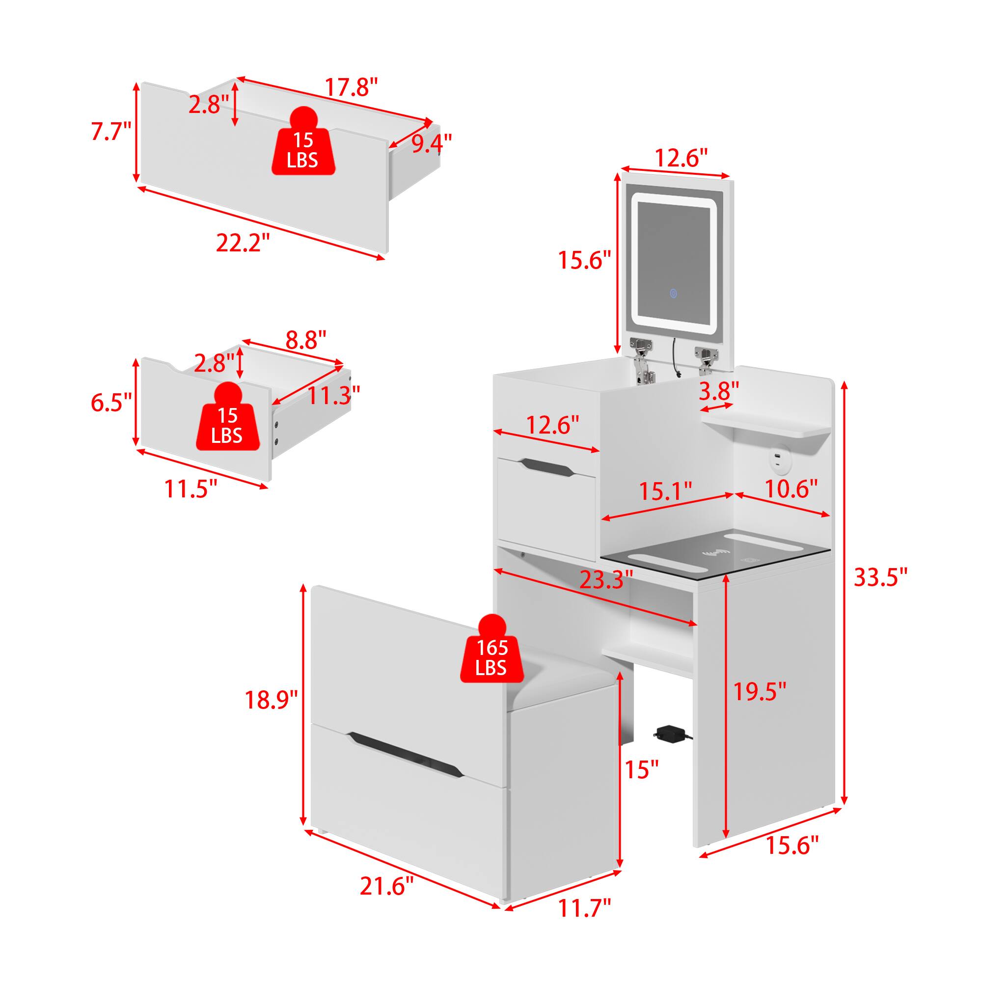 7.7" 2.8" 17.8" 15 LBS 9.4" 12.6" 22.2" 15.6"
6.5" 2.8" 15 LBS 8.8" 11.3"
12.6" 3.8" 11.5" 15.1" 10.6" 23.3"
18.9" 165 LBS 19.5" 15" 21.6" 11.7" 15.6" 33.5"