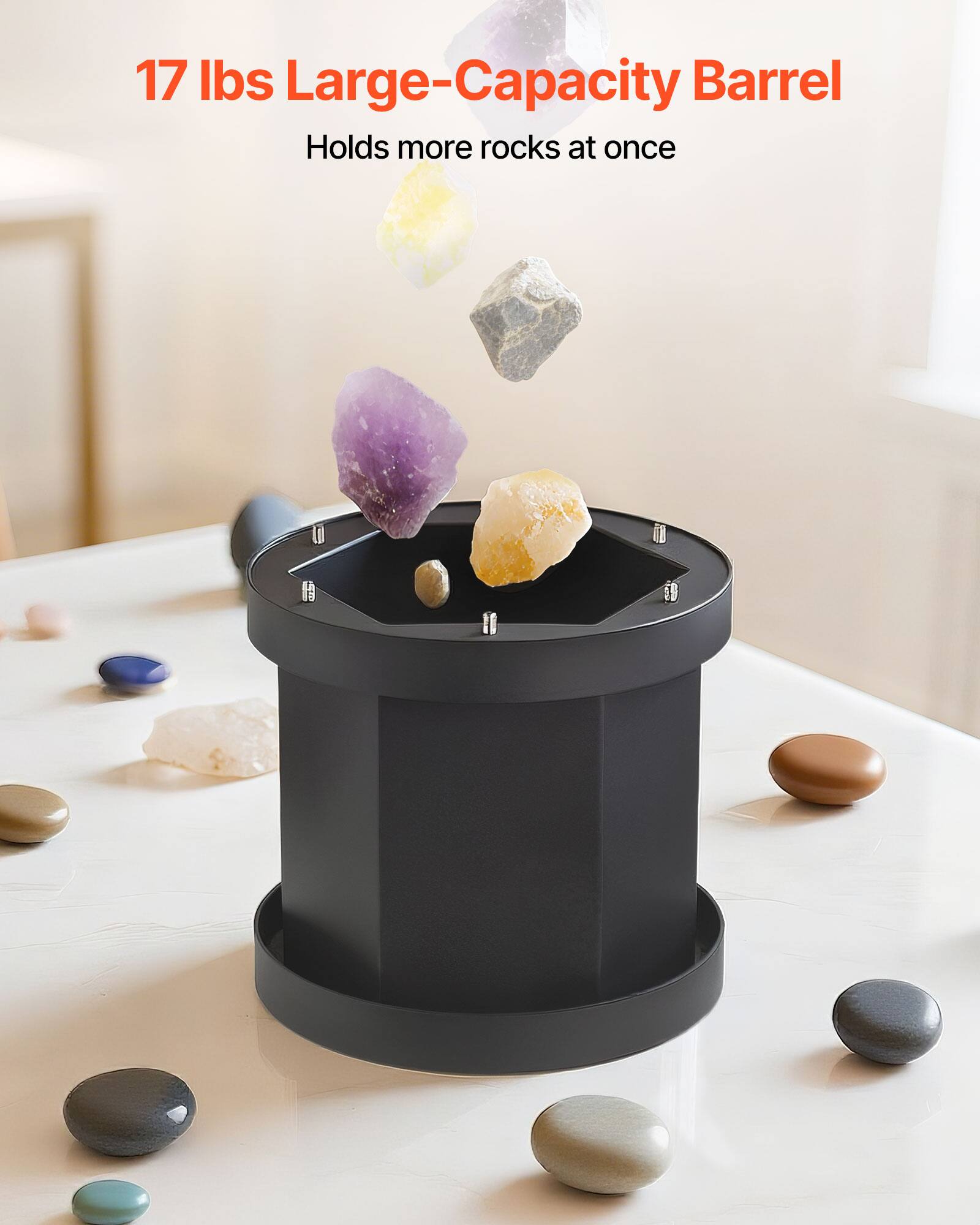 17 lbs Large-Capacity Barrel  
Holds more rocks at once