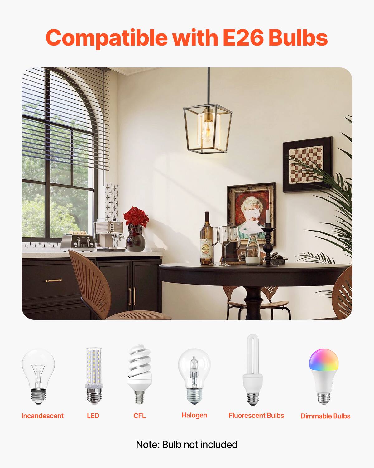 Compatible with E26 Bulbs

Incandescent  
LED  
CFL  
Halogen  
Fluorescent Bulbs  
Dimmable Bulbs  

Note: Bulb not included