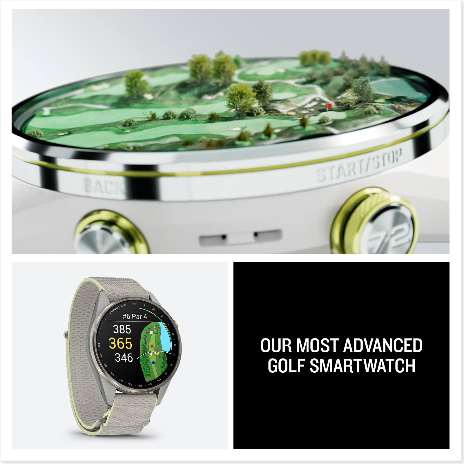 BACK APPROACH #6 Par 4 7% 17% 365 385 346 BIGINICION 10 18 VS 13 18  
"START/STOP  
OUR MOST ADVANCED GOLF SMARTWATCH