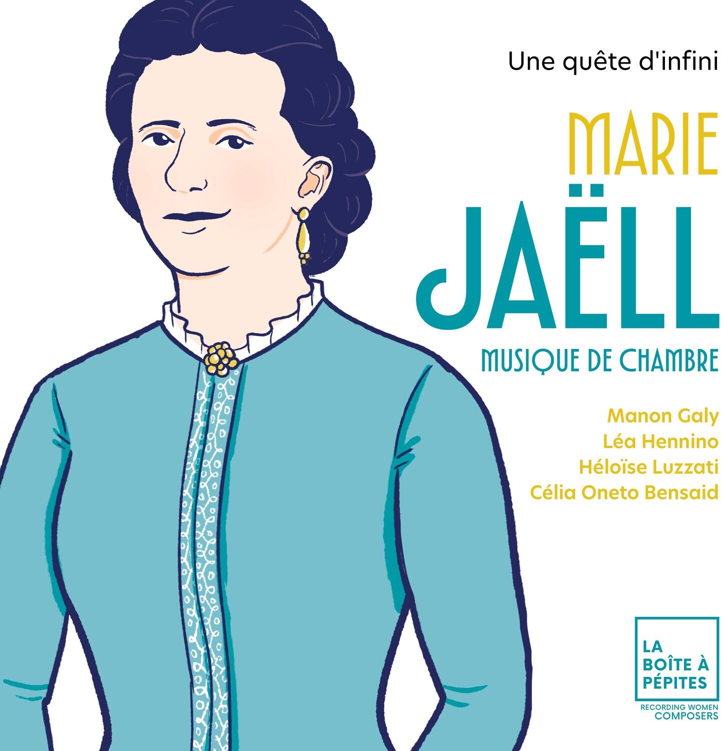 Une quête d'infini  
MARIE JÄELL  
MUSIQUE DE CHAMBRE  

Manon Galy  
Léa Hennino  
Hélène Luzzati  
Célia Oneto Bensaid  

LA BOÎTE À PÉPITES  
RECORDING WOMEN COMPOSERS