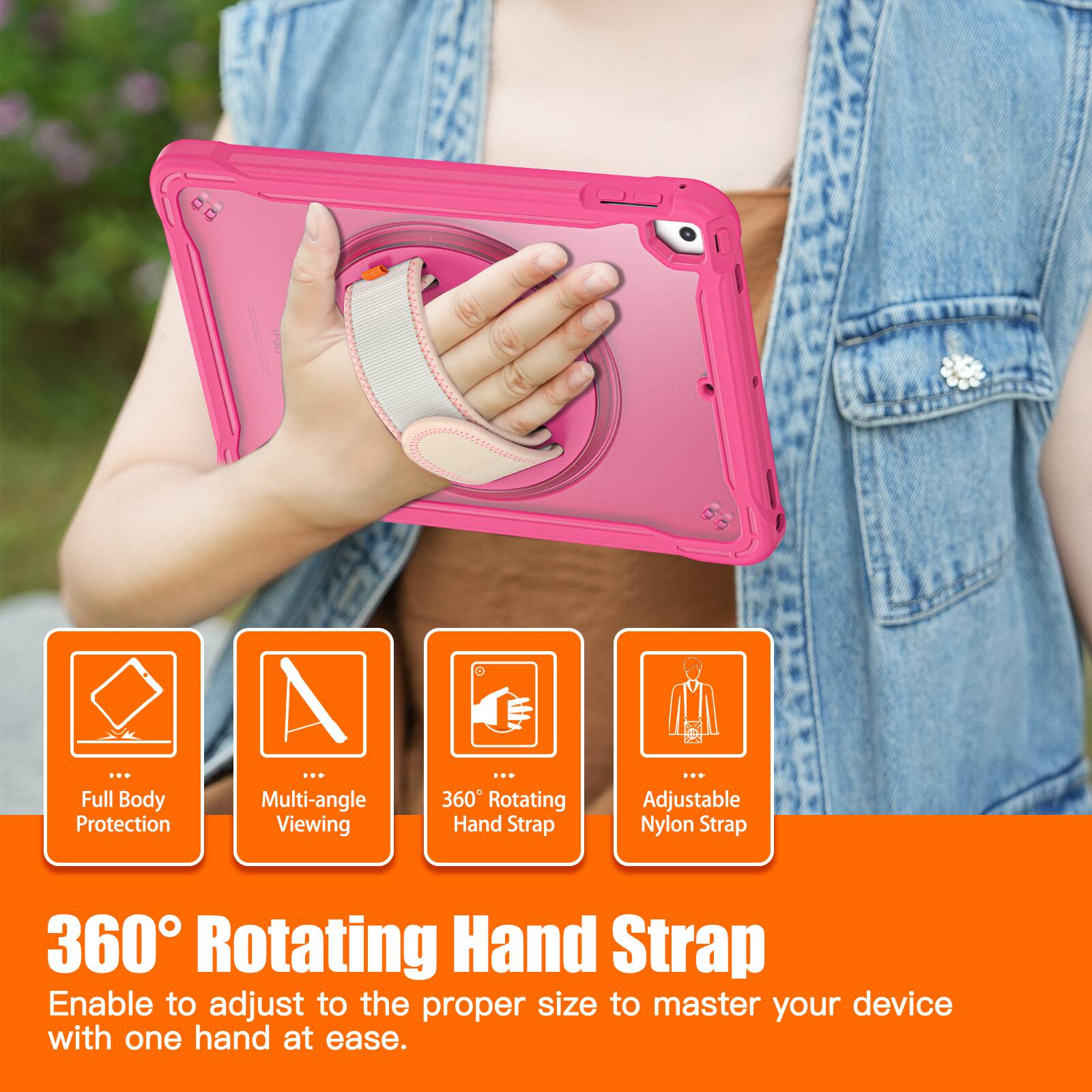 Full Body Protection  
Multi-angle Viewing  
360 Rotating Hand Strap  
Adjustable Nylon Strap  

360° Rotating Hand Strap  
Enable to adjust to the proper size to master your device with one hand at ease.