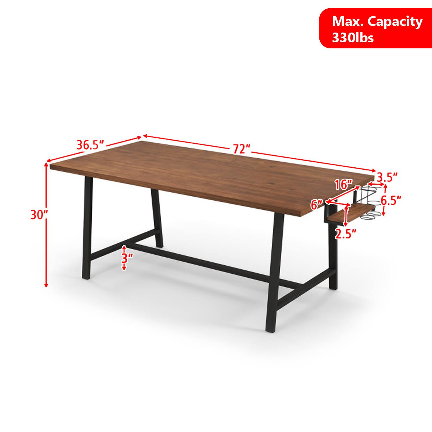 Max. Capacity 330lbs  
36.5"  
72"  
30"  
3"  
3"  
6"  
16"  
2.5"  
3.5"  
6.5"