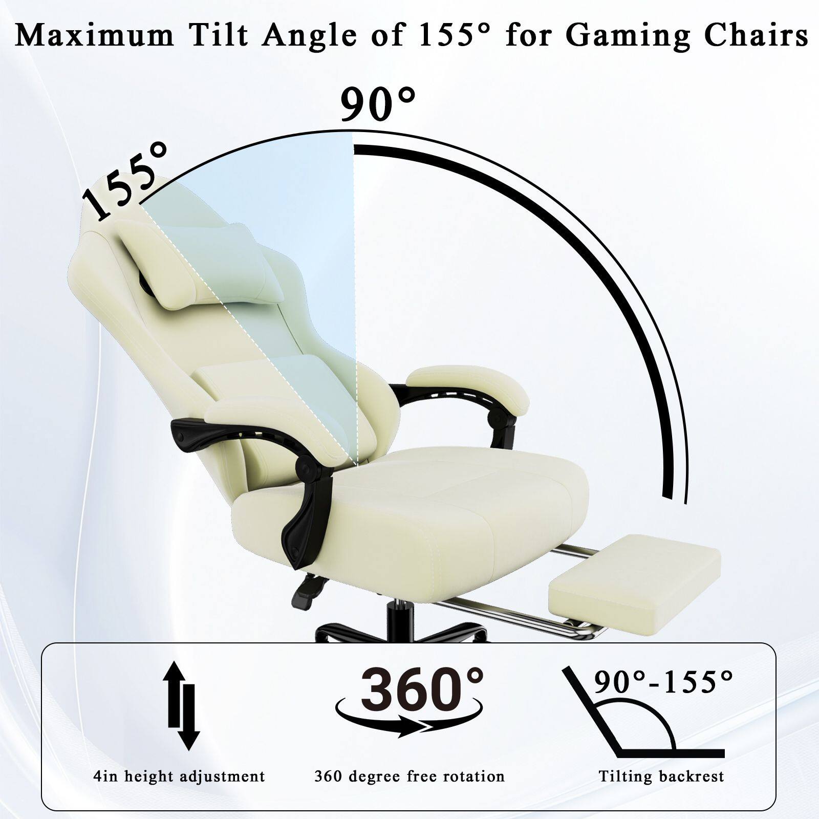 Maximum Tilt Angle of 155° for Gaming Chairs

90°

155°

4in height adjustment

360 degree free rotation

Tilting backrest

90°-155°