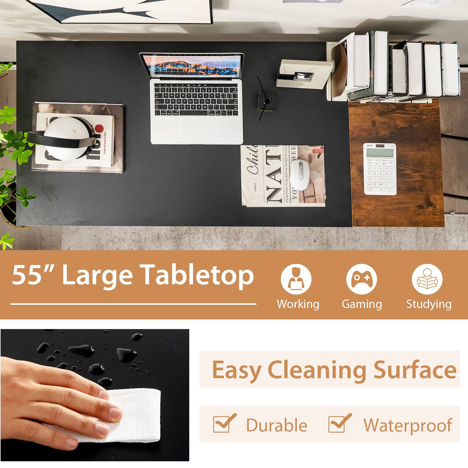55" Large Tabletop  
Working Gaming Studying  

Easy Cleaning Surface  
Durable Waterproof