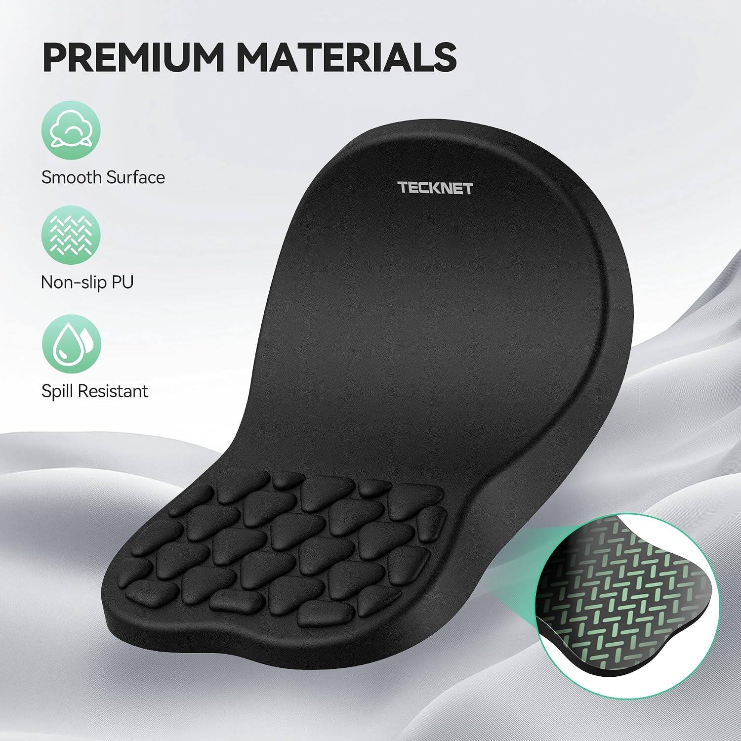 PREMIUM MATERIALS

- Smooth Surface
- Non-slip PU
- Spill Resistant