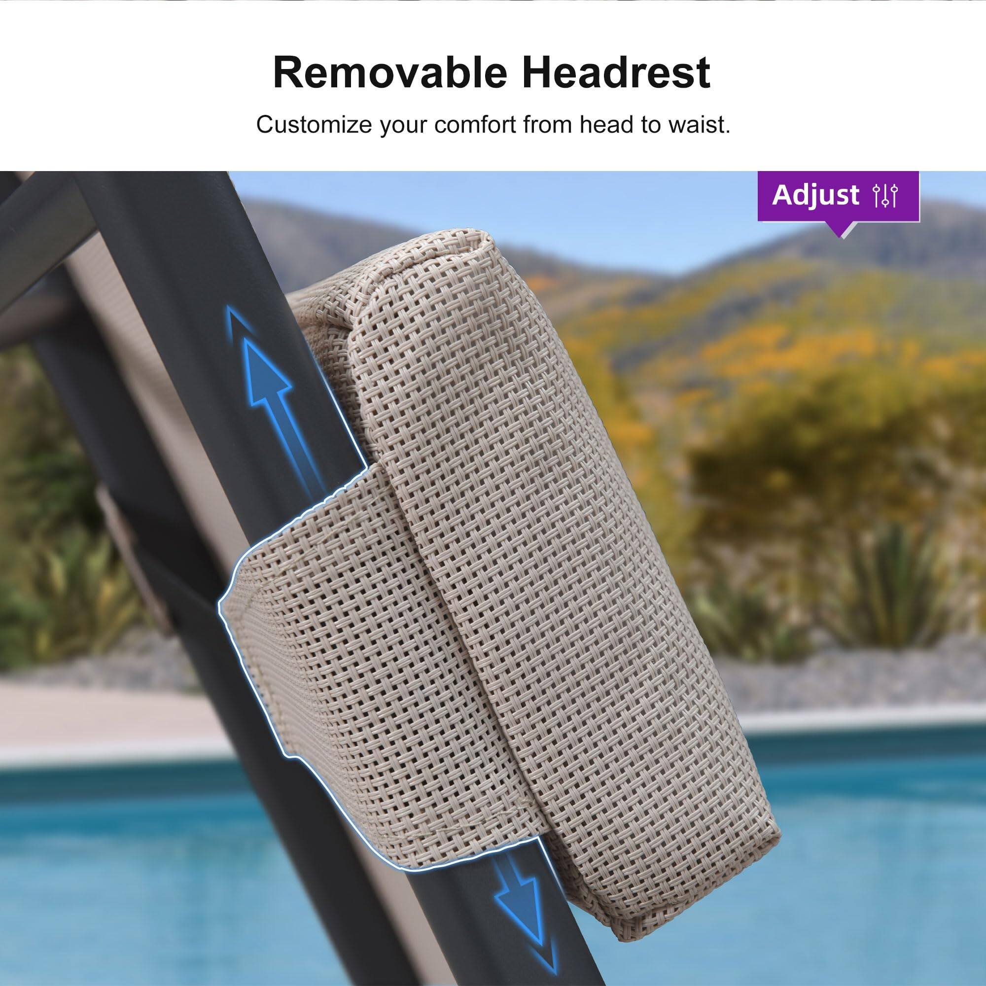 Removable Headrest  
Customize your comfort from head to waist.  
Adjust