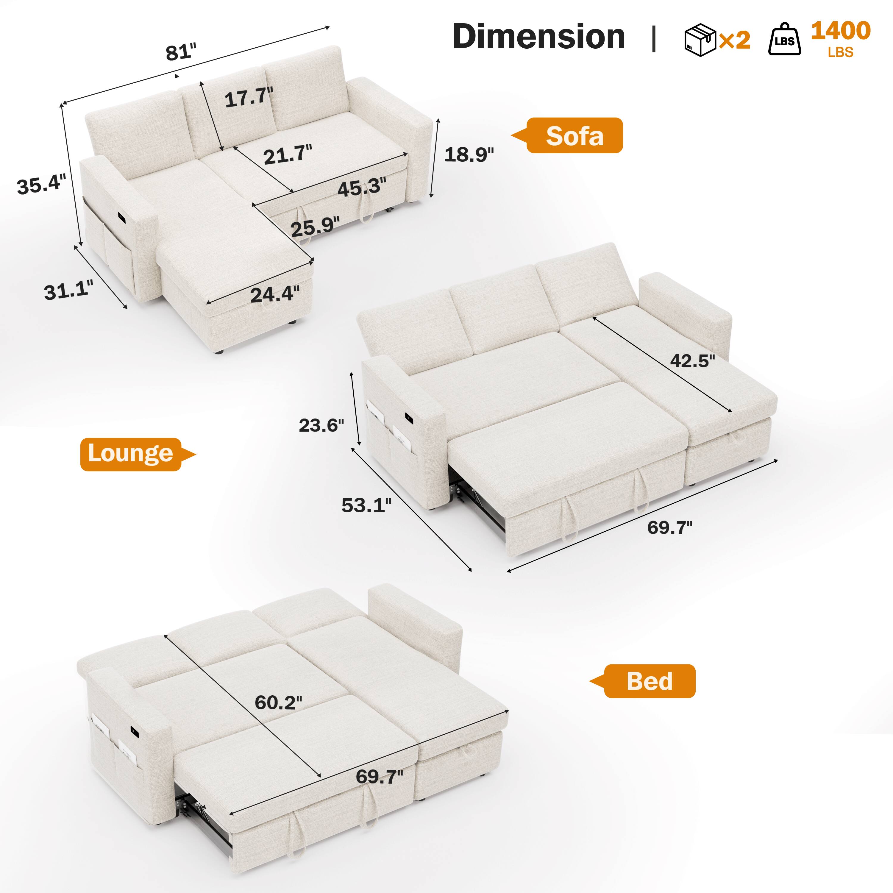 Sure, here is the corrected and grouped text based on the image:

**Sofa:**
- 81" (length)
- 17.7" (height)
- 21.7" (depth)
- 45.3" (width)
- 25.9" (seat height)
- 18.9" (back height)
- 35.4" (side height)
- 31.1" (side depth)
- 24.4" (seat depth)

**Lounge:**
- 42.5" (width)
- 53.1" (length)
- 23.6" (depth)
- 69.7" (length)

**Bed:**
- 69.7" (length)
- 60.2" (width)

**Additional Information:**
- 1400 LBS (weight capacity)
- 2 (number of boxes)