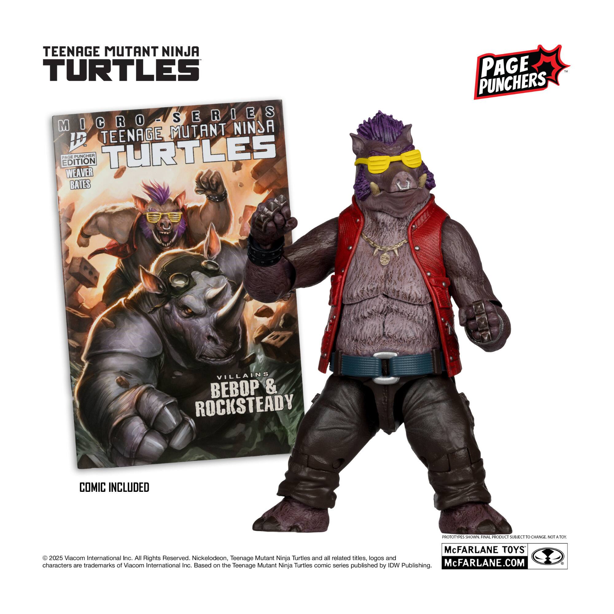 TEENAGE MUTANT NINJA TURTLES MICRO - SERIES S TEENAGE MUTANT NINJA TURTLES WEATHERED EDITION PAGE PUNCHERS VILLAINS BEBOP & ROCKSTEADY COMIC INCLUDED

McFARLANE TOYS 2025 iacom international nc. All Rights Reserved Nickelodeon, Teenage Mutant Ninja Turtles and all related titles, logos and characters are trademarks of Viacom international nc. Based on the Teenage Mutant Ninja Turtles comic series published by IDW Publishing. McFARLANE.COM