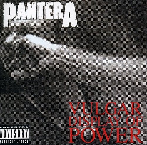 PANTERA  
VULGAR DISPLAY OF POWER  

PARENTAL ADVISORY EXPLICIT LYRICS