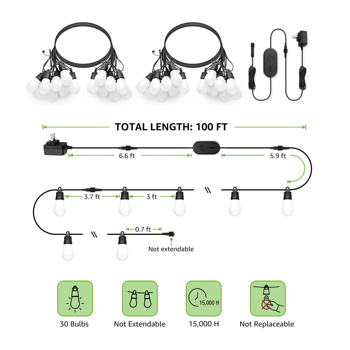 Total Length: 100 ft
6.6 ft
5.9 ft
3.7 ft
3 ft
0.7 ft
Not Extendable
15,000 H
30 Bulbs
Not Extendable
15,000 H
Not Replaceable