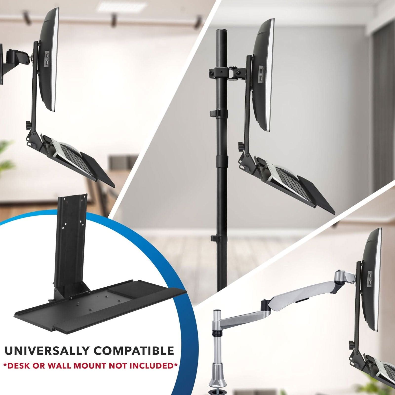 UNIVERSALLY COMPATIBLE  
*DESK OR WALL MOUNT NOT INCLUDED*