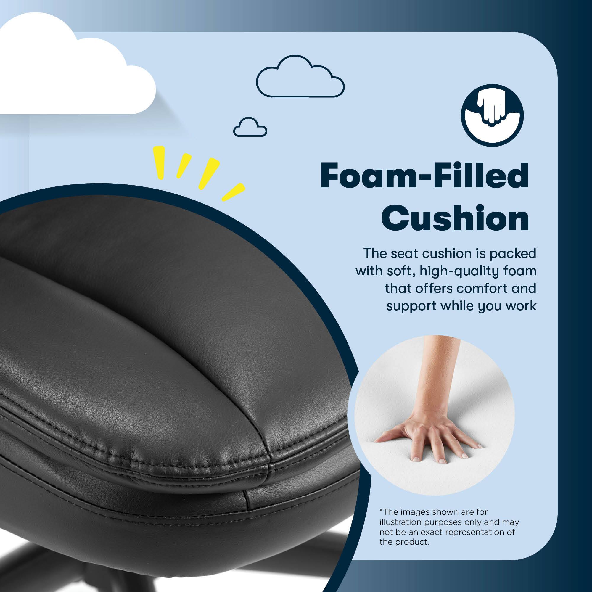 Foam-Filled Cushion: The seat cushion is packed with soft, high-quality foam that offers comfort and support while you work. The images shown are for illustration purposes only and may not be an exact representation of the product.