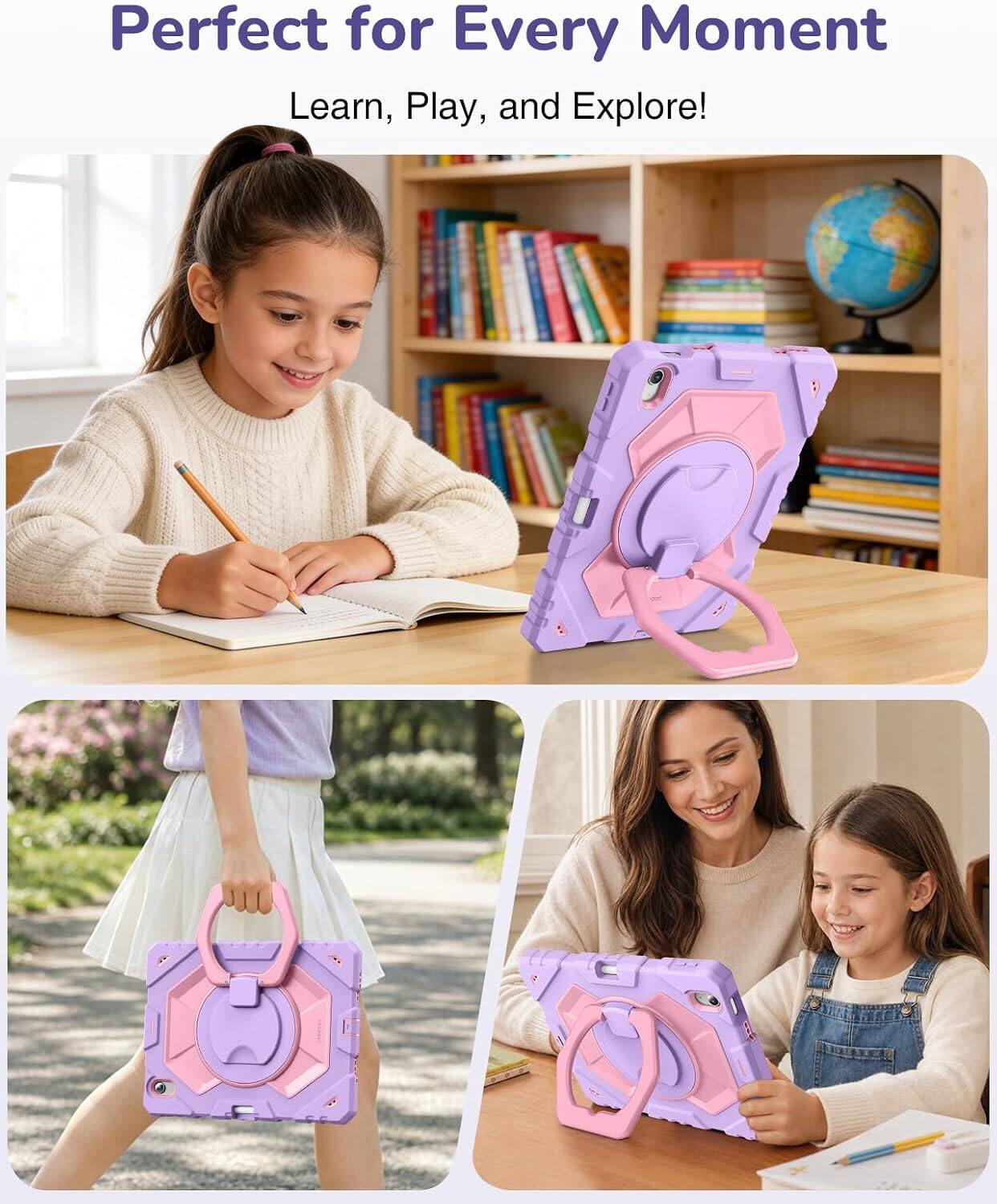 Perfect for Every Moment  
Learn, Play, and Explore!