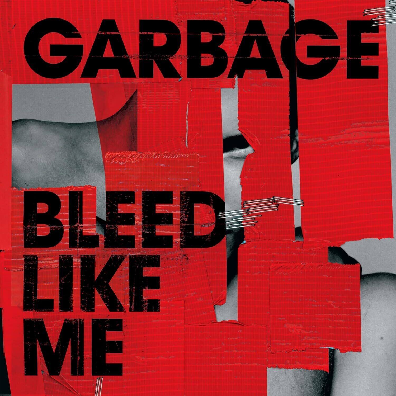 GARBAGE  
BLEED LIKE ME