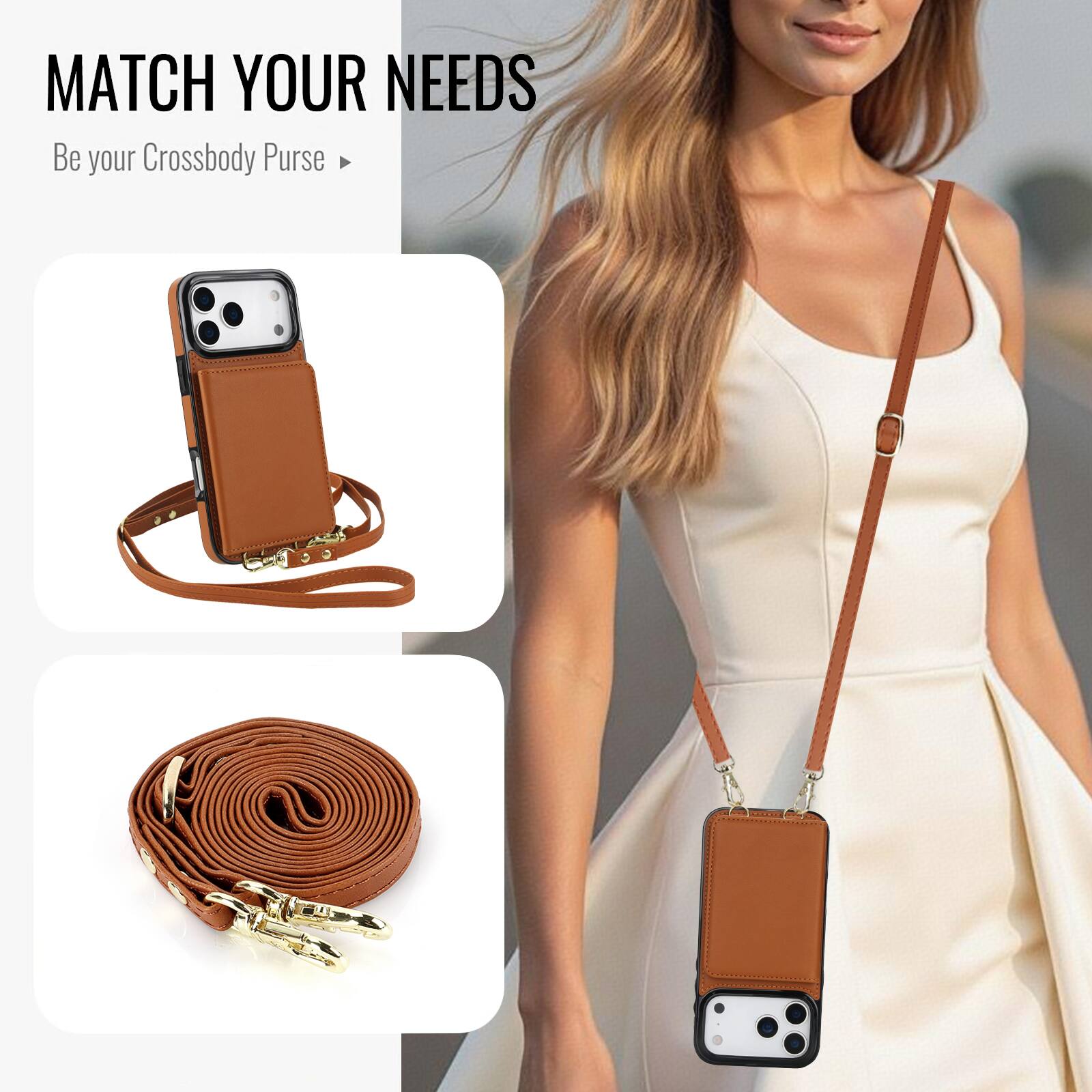 MATCH YOUR NEEDS  
Be your Crossbody Purse