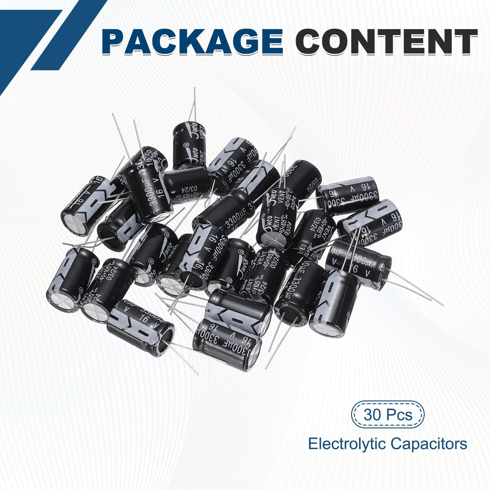 PACKAGE CONTENT

- 30 Pcs Electrolytic Capacitors
- 3300uF 16V
- 3300uF 16V
- 3300uF 16V
- 3300uF 16V
- 3300uF 16V
- 3300uF 16V
- 3300uF 16V
- 3300uF 16V
- 3300uF 16V
- 3300uF 16V
- 3300uF 16V
- 3300uF 16V
- 3300uF 16V
- 3300uF 16V
- 3300uF 16V
- 3300uF 16V
- 3300uF 16V
- 3300uF 16V
- 3300u
