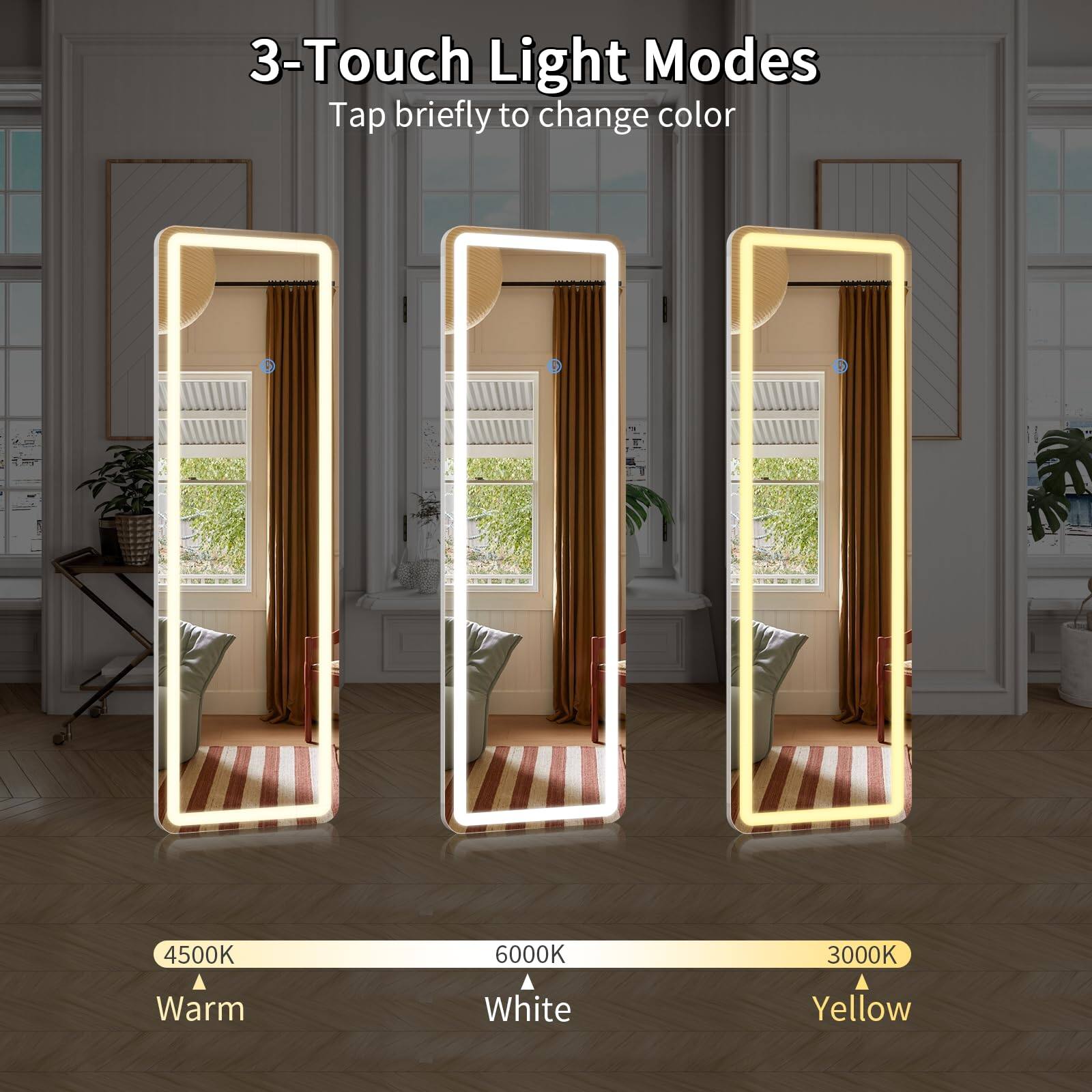 3-Touch Light Modes  
Tap briefly to change color  

4500K Warm  
6000K White  
3000K Yellow