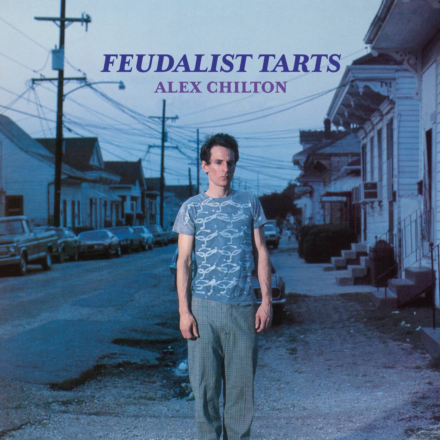 FEUDALIST TARTS  
ALEX CHILTON