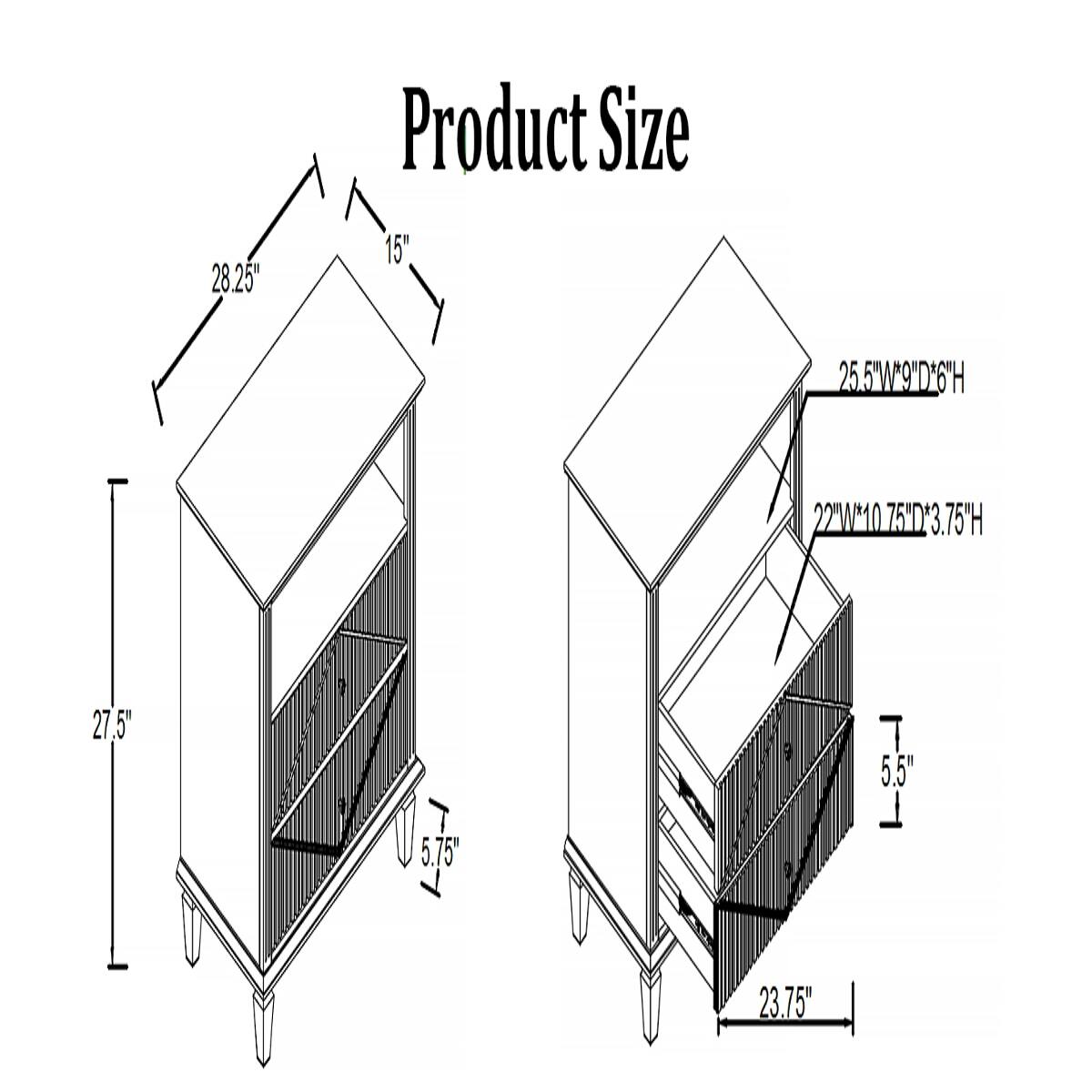 28.25"  
Product Size 15"  
25.5W9/D8H  
222010.7512373.75H  
27.5"  
5.75"  
T 11-00-2--1 L  
23.75"