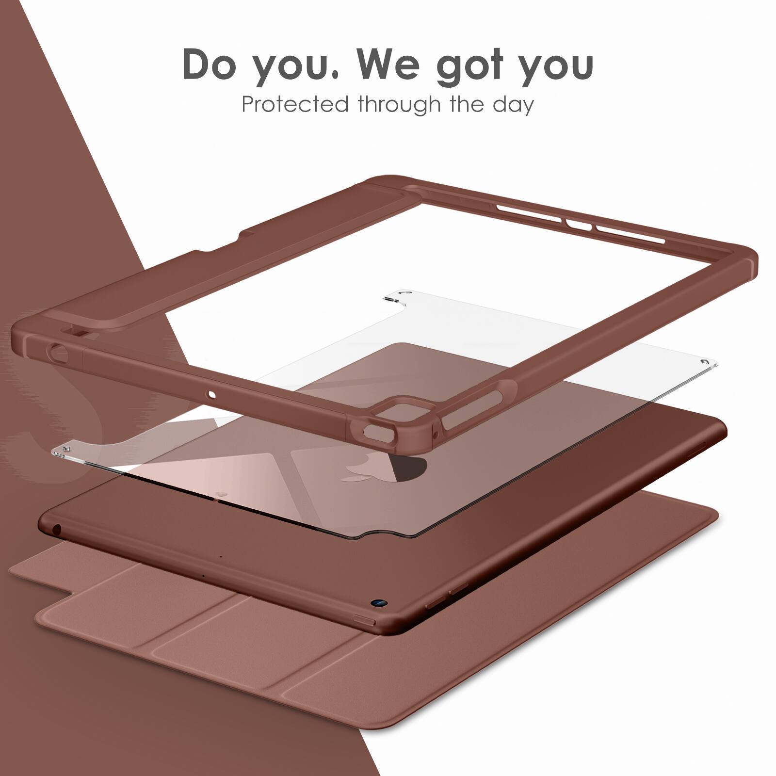 Do you. We got you  
Protected through the day