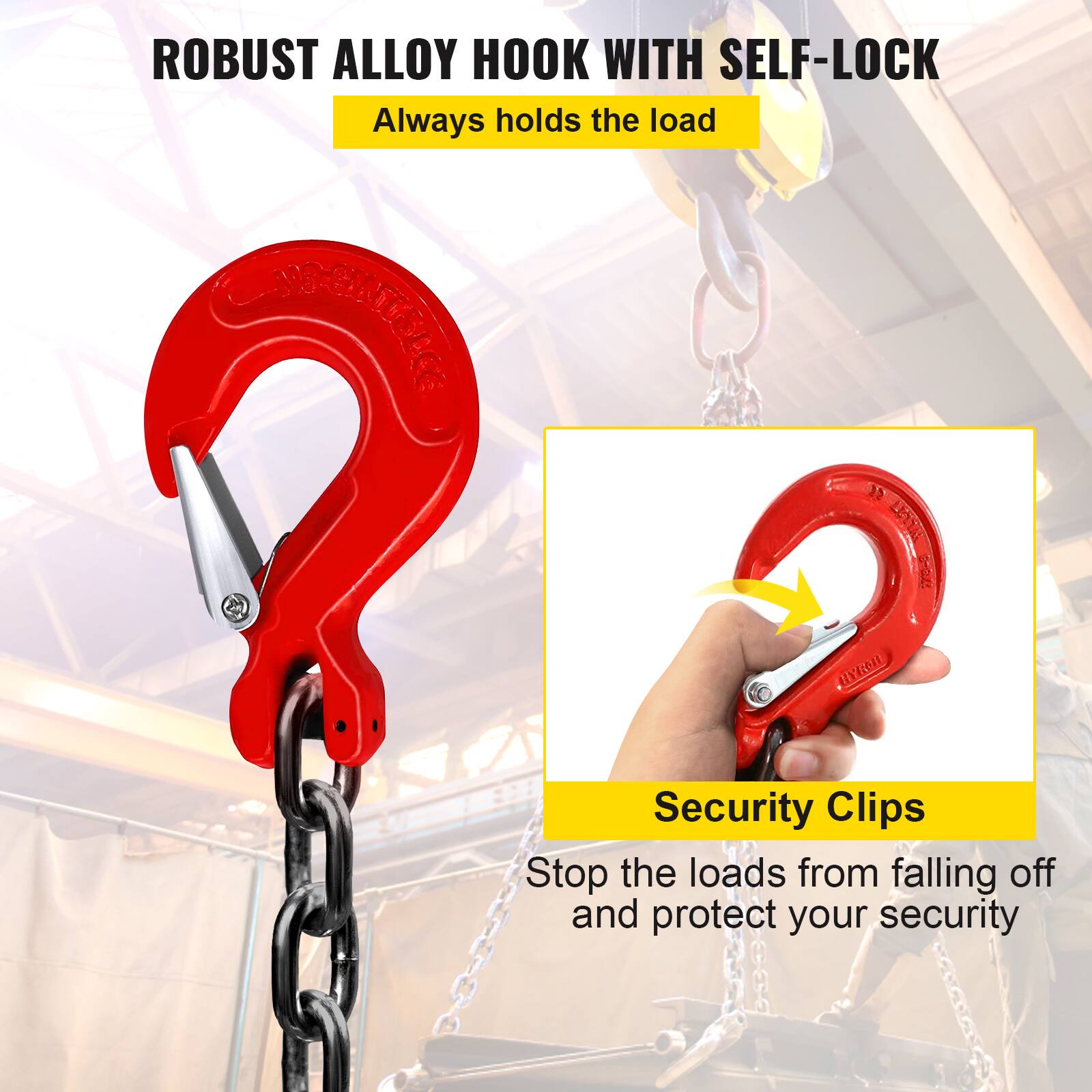ROBUST ALLOY HOOK WITH SELF-LOCK  
Always holds the load  

Security Clips  
Stop the loads from falling off and protect your security