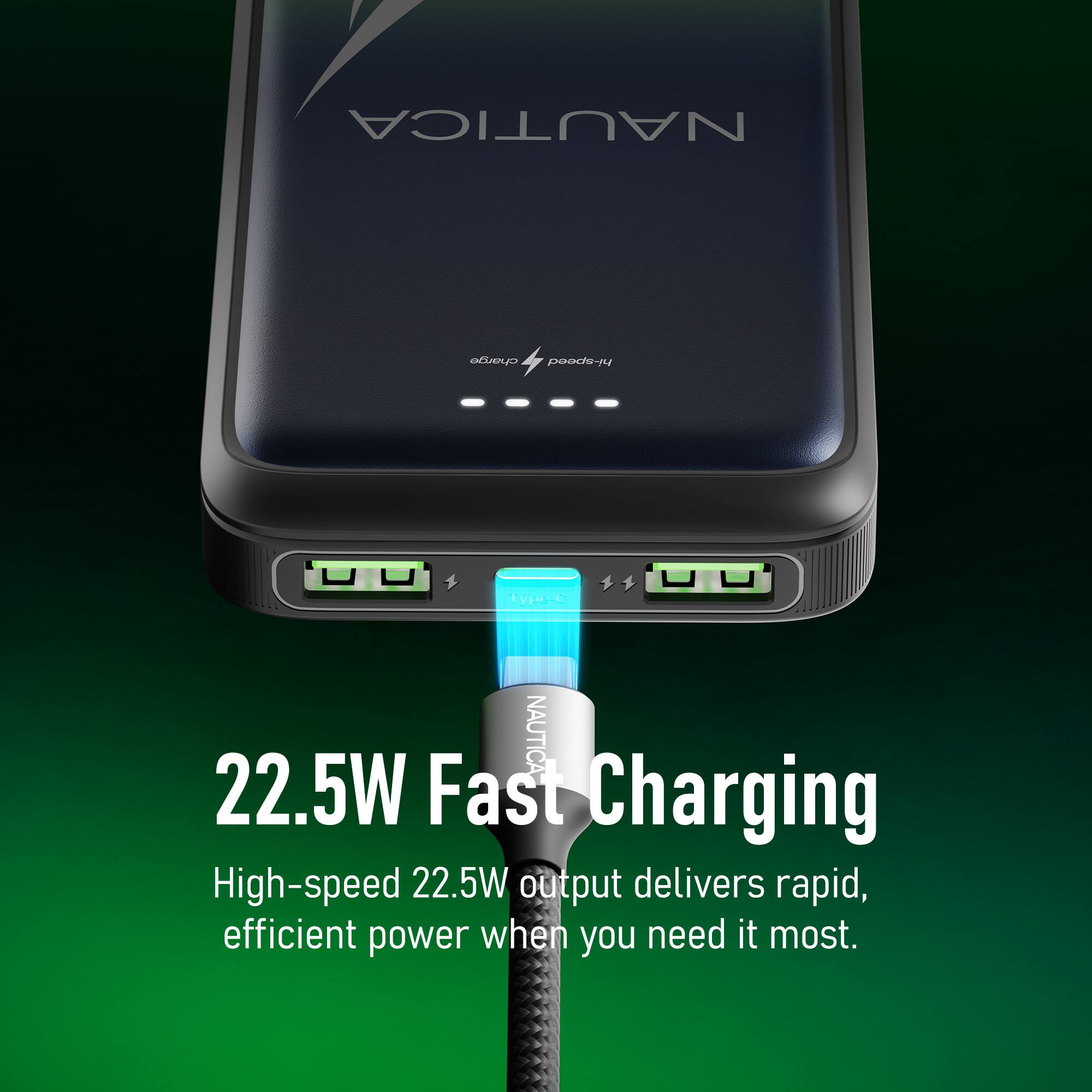 NAUTICA

22.5W Fast Charging

High-speed 22.5W output delivers rapid, efficient power when you need it most.