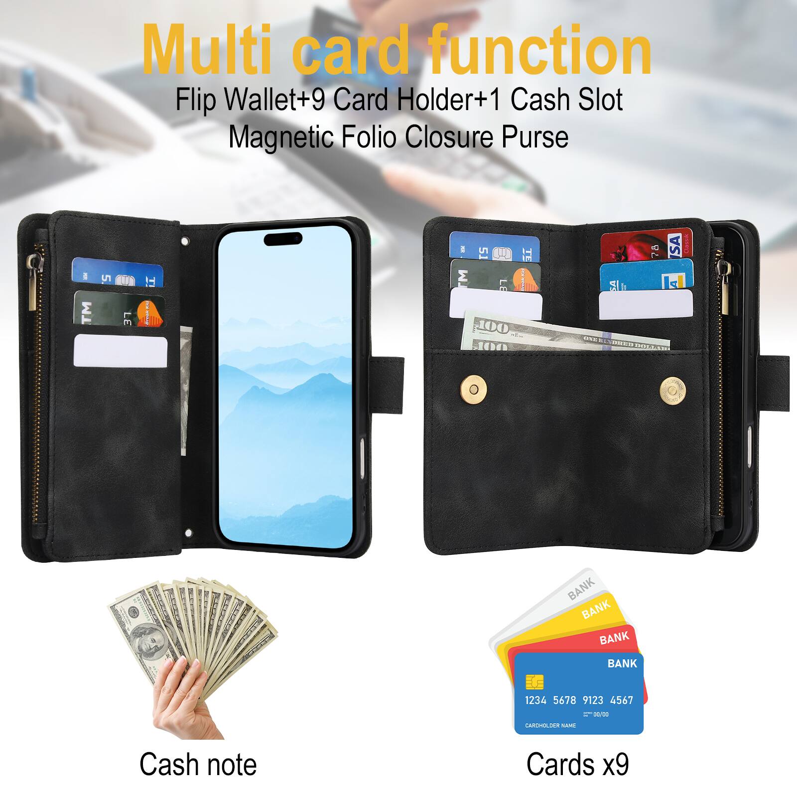Multi card function Flip Wallet+9 Card Holder+1 Cash Slot Magnetic Folio Closure Purse

Cash note

Cards x9