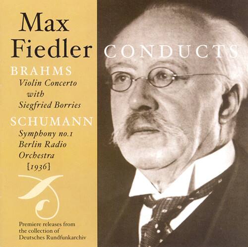 Max Fiedler  
CONDUCTS  
BRAHMS  
Violin Concerto with Siegfried Borries  
SCHUMANN  
Symphony no. 1  
Berlin Radio Orchestra  
[1936]  

Premiere releases from the collection of Deutsches Rundfunkarchiv
